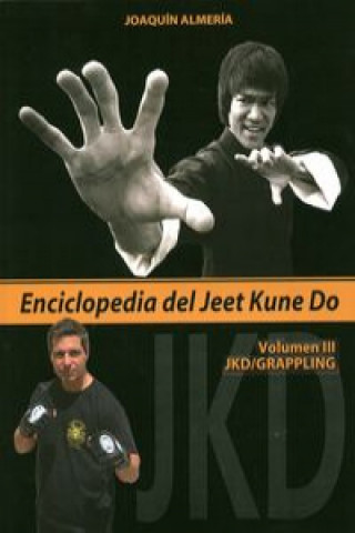 Carte Enciclopedia del Jeet Kune Do III : JKD-Grappling Joaquín Almería Querol