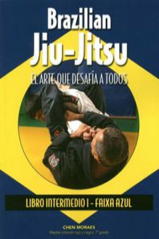 Carte Brazilian Jiu-Jitsu, el arte que desafía a todos: Libro intermedio. Faixa azul ALMIR ITAJAHY