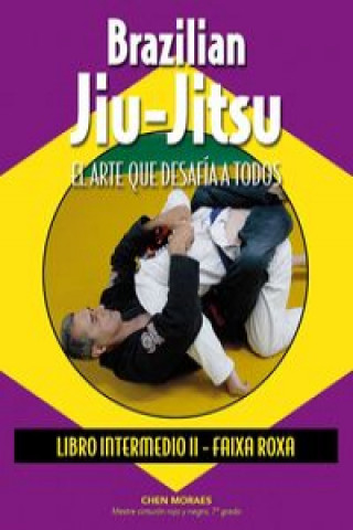 Kniha Brazilian Jiu-Jitsu, libro intermedio II : Faixa Roxa CHEN MORAES