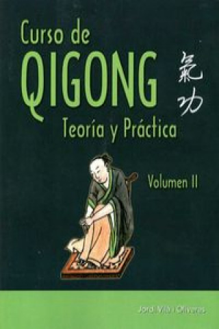 Könyv Curso de Qigong II : teoría y práctica JORDI VILA I OLIVERAS