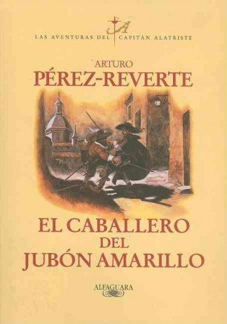Knjiga El caballero del jubón amarillo Arturo Pérez-Reverte