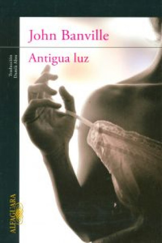 Könyv Antigua luz JOHN BANVILLE