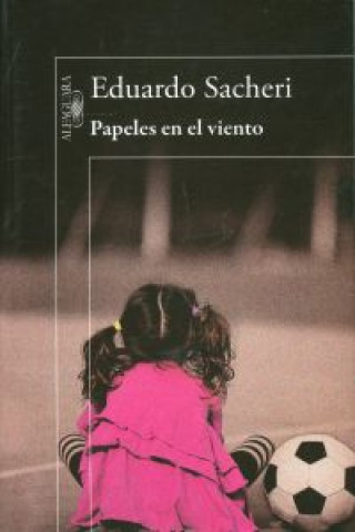 Könyv Papeles en el viento Eduardo Alfredo Sacheri