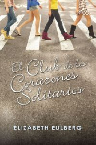 Carte El club de los corazones solitarios ELIZABETH EULBERG