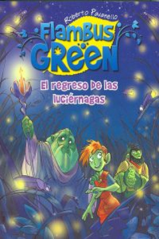 Könyv Flambus Green. El regreso de las luciérnagas Bat Pat