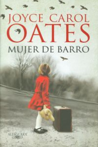 Könyv Mujer de barro Joyce Carol Oates