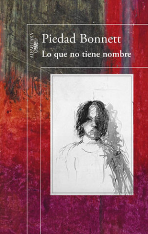Book Lo que no tiene nombre Piedad Bonnett Vélez