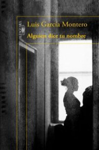 Libro Alguien dice tu nombre Luis García Montero