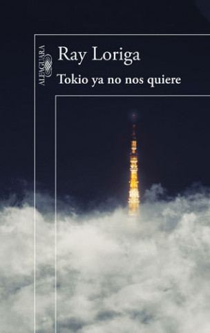 Libro Tokio ya no nos quiere RAY LORIGA