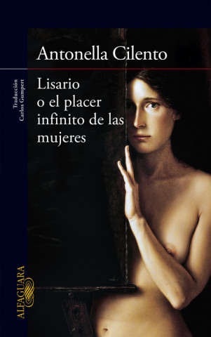Könyv Lisario o el placer infinito de las mujeres ANTONELLA CILENTO