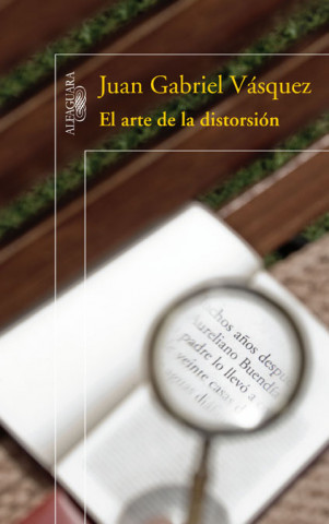 Buch El arte de la distorsión Juan Gabriel Vásquez