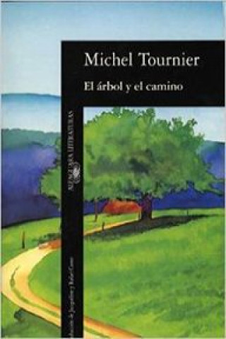 Kniha El árbol y el camino Michel Tournier