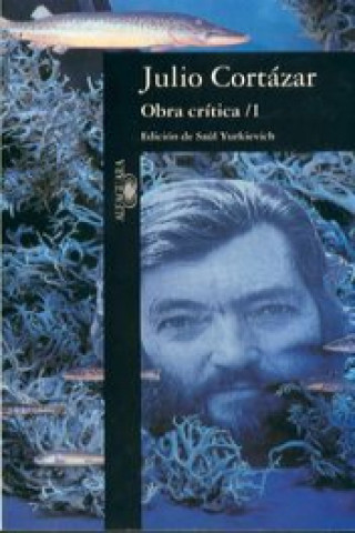 Kniha Obra crítica. (T.1) Julio Cortázar