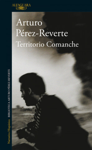 Kniha Territorio comanche Arturo Pérez-Reverte