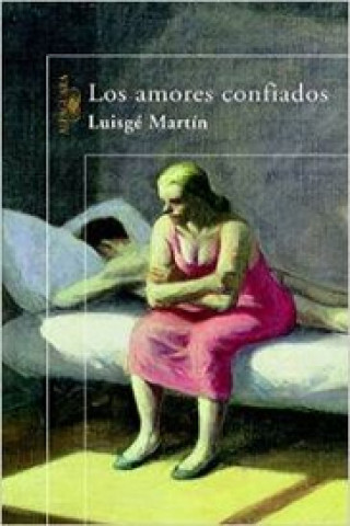 Книга Los amores confiados Luisgé Martín