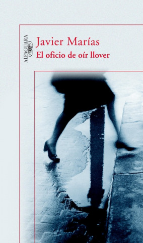 Книга El oficio de oír llover Javier Marías