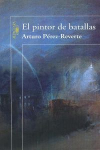 Buch El pintor de batallas Arturo Pérez-Reverte