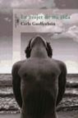 Libro La mujer de mi vida Carla Guelfenbein