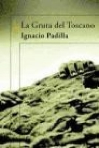 Könyv La gruta del toscano Ignacio Padilla