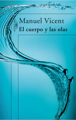 Buch El cuerpo y las olas Manuel Vicent