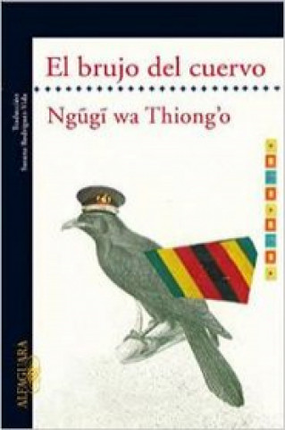 Kniha El brujo del cuervo Ngugi wa Thiong'o