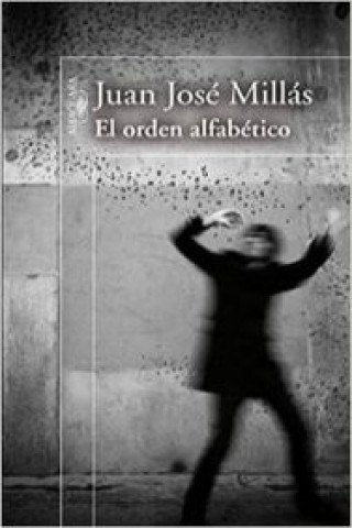 Kniha El orden alfabético Juan José Millás