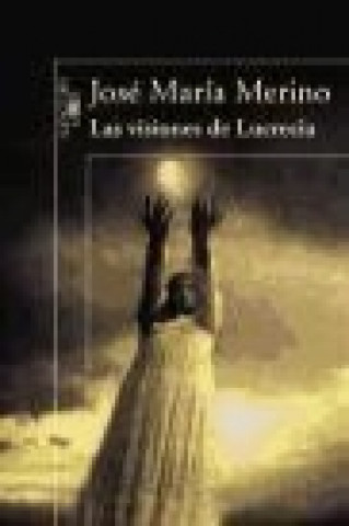 Carte Las visiones de Lucrecia José María Merino