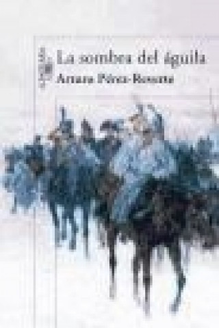 Книга La sombra del águila Arturo Pérez-Reverte