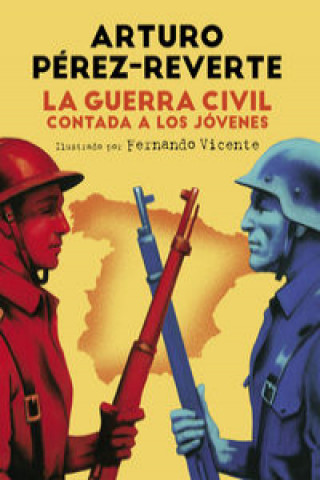 Knjiga La Guerra Civil contada a los jovenes Arturo Pérez-Reverte