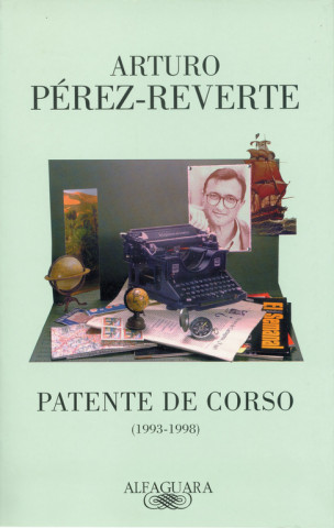 Könyv Patente de corso (1993-1998) Arturo Pérez-Reverte
