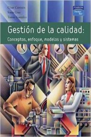 Kniha Gestión de la calidad : conceptos, enfoques, modelos y sistemas César Camisón Zornoza