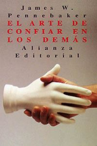 Книга El arte de confiar en los demás James W. Pennebaker