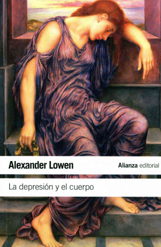 Carte La depresión y el cuerpo : la base biológica de la fe y la realidad Alexander Lowen