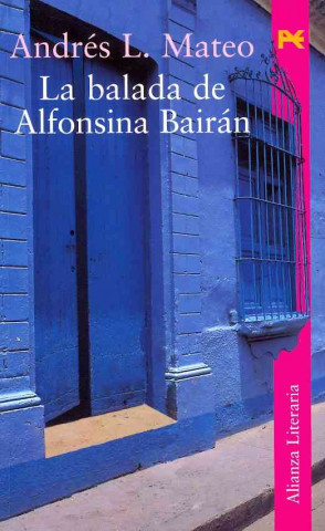 Książka La balada de Alfonsina Bairan Andrés L. Mateo