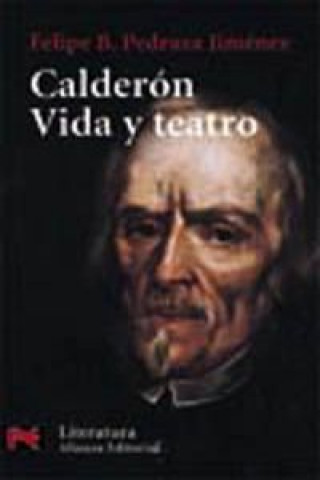 Carte Calderón, vida y teatro Felipe Blas Pedraza Jiménez