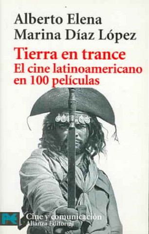 Book Tierra en trance : el cine latinoamericano en 100 películas Alberto Elena Díaz