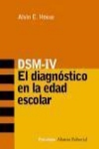 Kniha DSM-IV : diagnóstico en la edad escolar Alvin E. House