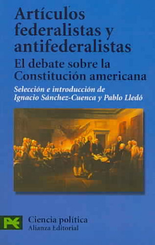 Книга Artículos federalistas : el debate sobre la constitución americana Pablo Lledó Callejón