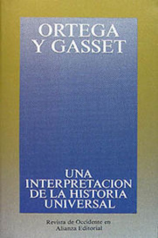 Kniha Una interpretación de la historia universal : en torno a Toynbee José Ortega y Gasset