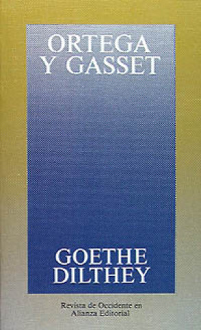 Könyv Goethe, Dilthey José Ortega y Gasset
