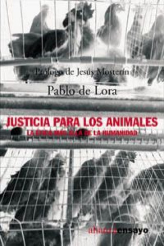 Könyv Justicia para los animales : la ética más allá de la humanidad Pablo de Lora Deltoro
