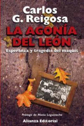 Kniha La agonía del león : esperanza y tragedia del Maquis Carlos G. Reigosa
