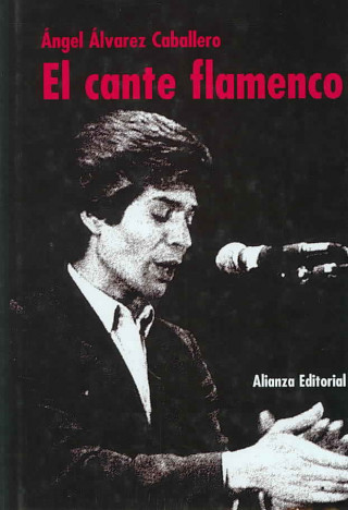 Libro El cante flamenco Ángel Álvarez Caballero