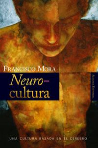 Kniha Neurocultura : una cultura basada en el cerebro F. Mora Teruel