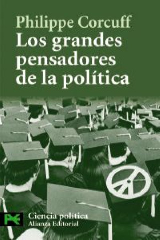 Книга Los grandes pensadores de la política : vías críticas en filosofía política Philippe . . . [et al. ] Corcuff