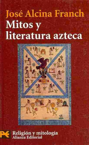 Könyv Mitos y literatura azteca José Alcina Franch