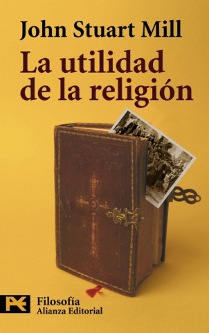 Книга La utilidad de la religión John Stuart Mill