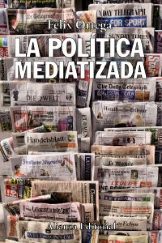 Könyv La política mediatizada Félix Ortega