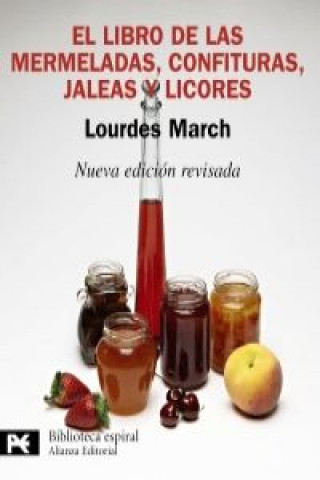 Könyv El libro de las mermeladas, confituras, jaleas y licores Lourdes March Ferrer