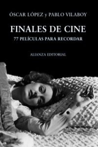 Kniha Finales de cine : 77 películas para recordar Óscar López Hernández